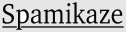 SpamikazeWiki
